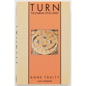 TURN: The Journal of an Artist - Anne Truitt - Viking Press, 1986